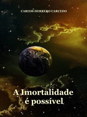 cover image of A Imortalidade É Possível